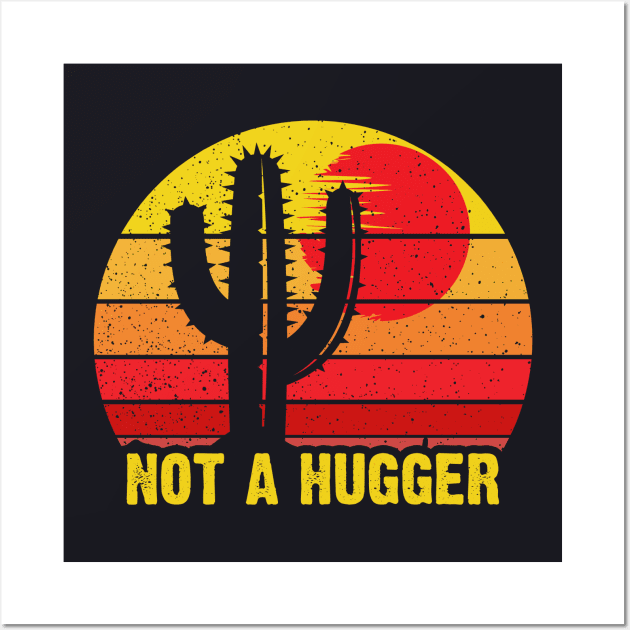 Not A Hugger Cactus Vintage Wall Art by DARSHIRTS